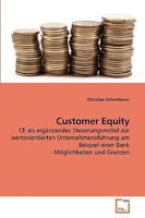 Customer Equity: CE als ergänzendes Steuerungsmittel zur wertorientierten Unternehmensführung am Beispiel einer Bank - Möglichkeiten und Grenzen 3639240324 Book Cover