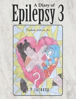 A Diary of Epilepsy: Psychosis with an Art 1546281355 Book Cover