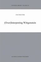 (over)Interpreting Wittgenstein 1402013264 Book Cover