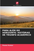 Para Além Do Horizonte: Histórias de Triunfo Académico (Portuguese Edition) 6207005392 Book Cover