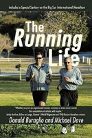 The Running Life: Wisdom and Observations from a Lifetime of Running 1450221696 Book Cover