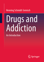 Drugs and Addiction: An Introduction 3658474866 Book Cover