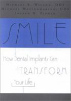 Smile: How Dental Implants Can Transform Your Life 1842140825 Book Cover