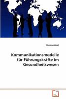 Kommunikationsmodelle für Führungskräfte im Gesundheitswesen 3639353153 Book Cover