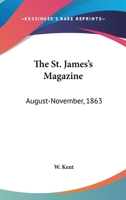 The St. James's Magazine: August-November, 1863 0548326991 Book Cover