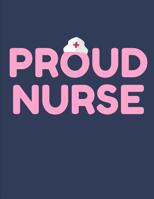 Proud Nurse: Patient Care Nursing Report - Change of Shift - Hospital RN's - Long Term Care - Body Systems - Labs and Tests - Assessments - "Creature" Comforts - Gift Under 10 For Nurse Appreciation D 1082349194 Book Cover