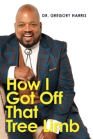 How I Got Off That Tree Limb 1964097614 Book Cover