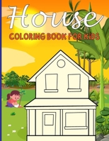 House Coloring Book For Kids: House Coloring Books for Young Children (4–8) Who Enjoy Drawing Houses B0CN75PGF9 Book Cover