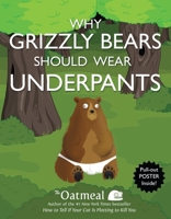 Why Grizzly Bears Should Wear Underpants 1449427707 Book Cover