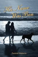 His Name Was Ben 0692264698 Book Cover