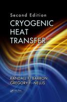 Cryogenic Heat Transfer, Second Edition 1482227444 Book Cover