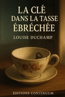 La Clé dans la Tasse Ébréchée B0FG2WRS2H Book Cover