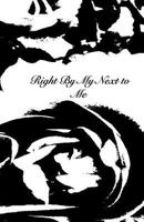 Right by My Next to Me 1523988630 Book Cover