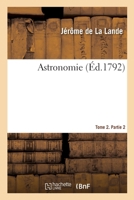 Astronomie. Tome 2. Partie 2 (Généralités) (French Edition) 2329401183 Book Cover