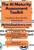 The AI Maturity Assessment Toolkit: Everything You Need in One Place (MusabAtWork) B0G6X5QTXT Book Cover