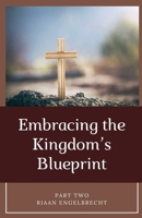 Embracing the Kingdom's Blueprint Part Two B0BCR1NSLB Book Cover