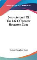 Some Account Of The Life Of Spencer Houghton Cone: A Baptist Preacher In America 1017834296 Book Cover
