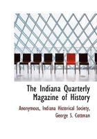 The Indiana Quarterly Magazine of History; Volume 8 1178587134 Book Cover