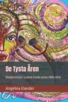 De Tysta Åren: Ekofeminism i svensk tryckt press 1995-2016 B0C6P9XRFX Book Cover