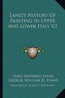 Lanzi's History Of Painting In Upper And Lower Italy V2 1163103209 Book Cover