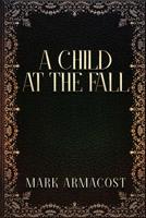 A Child at the Fall 1090549709 Book Cover
