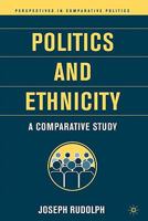 Politics and Ethnicity: A Comparative Study (Perspectives in Comparative Politics) 1403962340 Book Cover