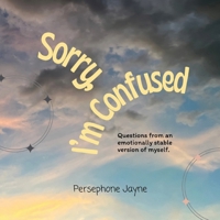 Sorry, I'm Confused 1950460509 Book Cover