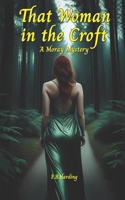 That Woman in the Croft: A Morary Mystery (The Moray Mysteries) B0DQJH3843 Book Cover