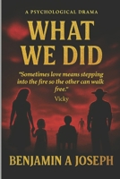 What We Did B0GPN9GF66 Book Cover