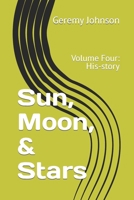 Sun, Moon, & Stars: Volume Four: His-story B0BM3TTMZQ Book Cover