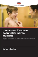 Humaniser l'espace hospitalier par la musique 6207267028 Book Cover