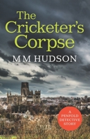 The Cricketer's Corpse 1838125817 Book Cover