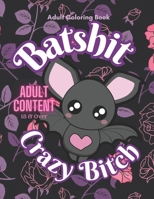 Batshit Crazy Bitch Adult Color Book B0CJL6WD5Y Book Cover