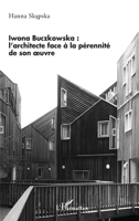 Iwona Buczkowska :: l'architecte face à la pérennité de son oeuvre (French Edition) 2343190445 Book Cover
