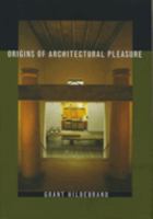 Origins of Architectural Pleasure 0520215052 Book Cover