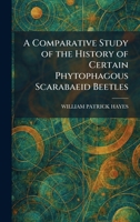 A Comparative Study of the History of Certain Phytophagous Scarabaeid Beetles 1025562895 Book Cover