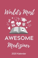 WORLD‘S MOST AWESOME MEDIZINER 2020 KALENDER: A5 ERFOLGSJOURNAL 2020 schöner Spruch für zukünftige Ärzte | Medizinstudium | Studentennotizbuch | ... | Studienbeginn Medizin (German Edition) 1678398772 Book Cover