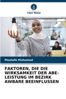 Faktoren, Die Die Wirksamkeit Der Abe-Leistung Im Bezirk Awbare Beeinflussen (German Edition) 6206945936 Book Cover