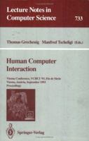 Human Computer Interaction: Vienna Conference Vchci '93, Fin De Siecle, Vienna, Austria, September 20-22, 1993 : Proceedings (Lecture Notes in Computer Science) 3540573127 Book Cover