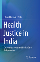 Health Justice in India: Citizenship, Power and Health Care Jurisprudence 9811581428 Book Cover