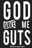 God Gave Me Guts 1720739552 Book Cover