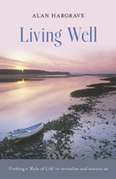 Living Well: Finding a 'Rule of Life' to Revitalise and Sustain Us 0281062366 Book Cover