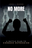 No More: A Battle Plan To Conquer Depression Overcome Stress and Boost Positivity B0DVBPK45C Book Cover