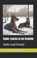 Vader Learns to be Grateful: Vader and Friends B0F6L9FZNS Book Cover