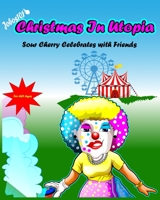 Jobos101 - Christmas In Utopia: Sour Cherry's Celebrates with Friends B0BD2TS2XL Book Cover