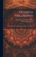 Vedânta Philosophy: Lecture by Swâmi Abhedânanda on Divine Communion 1020501081 Book Cover