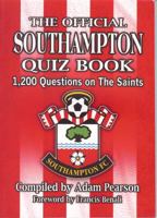 The Official Southampton Quiz Book: 1,200 Questions On The Saints 1904444679 Book Cover