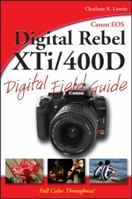 Canon EOS Digital Rebel XTi/400D Digital Field Guide 0470110074 Book Cover