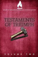 Testaments of Triumph Volume Two 1545508062 Book Cover