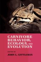 Carnivore Behavior, Ecology, and Evolution 0801495253 Book Cover